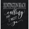 Huntington Beach, CA is Calling I Must Go Home Womens Shirt Cotton Tote Bag